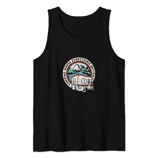 Camping Makes Everything Better Family And Group RV Camping 4 Tank Tops