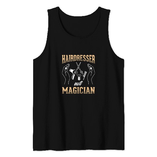 Hairdresser Job Not Magician Hairstylist Barber Tank Tops