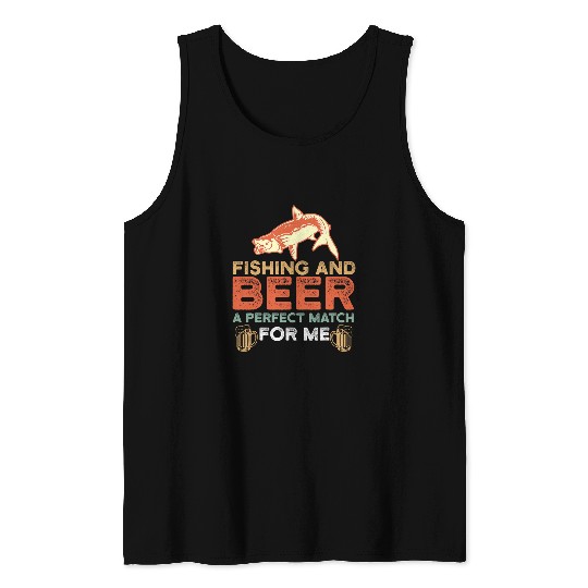 Fishing Fun and Beer a perfect match for me funny fisherman Tank Tops