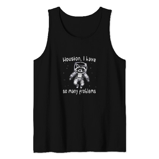 Raccoon Pet Houston I Have So Many Problems Funny Raccoon y2k Meme Tank Tops