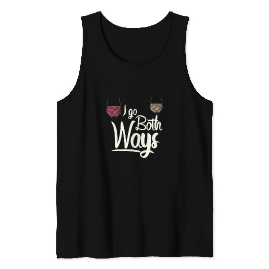 Wines Fun Funny Red White I Go Both Ways Drinking Wines Lovers Tank Tops