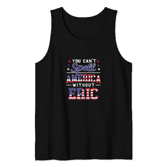 Cant Spell America Wout Eric 4th of July for Patriotic Name Tank Tops