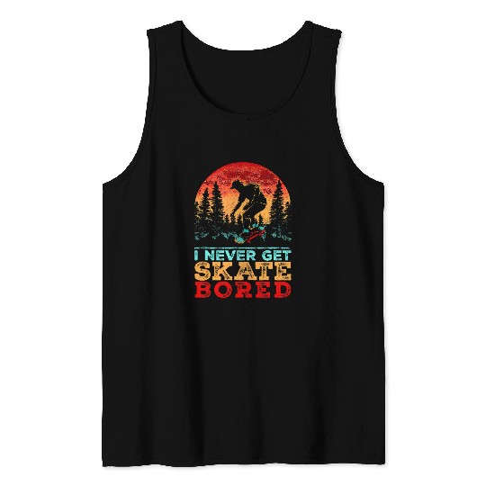 I Never Get Skate Bored Funny vintages Skateboard Lover Pun Tank Tops