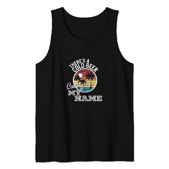 Beer Fun Theres A Cold Beer Calling My Name Summer Country Music Tank Tops
