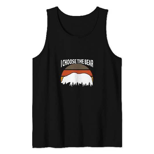 Bear Pet I Choose The Bear Woman In Woods Strange Man Or Bear Forest Tank Tops
