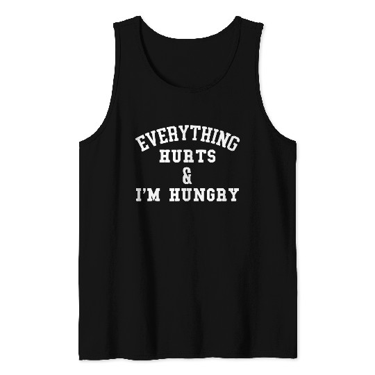 Everything Hurts Im Hungry Funny Running battle of battle Tank Tops