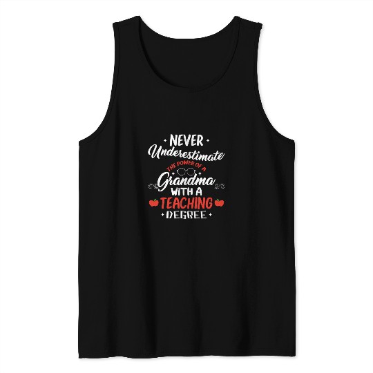Never Underestimate Grandma With a Teacher Degree Retired Tank Tops