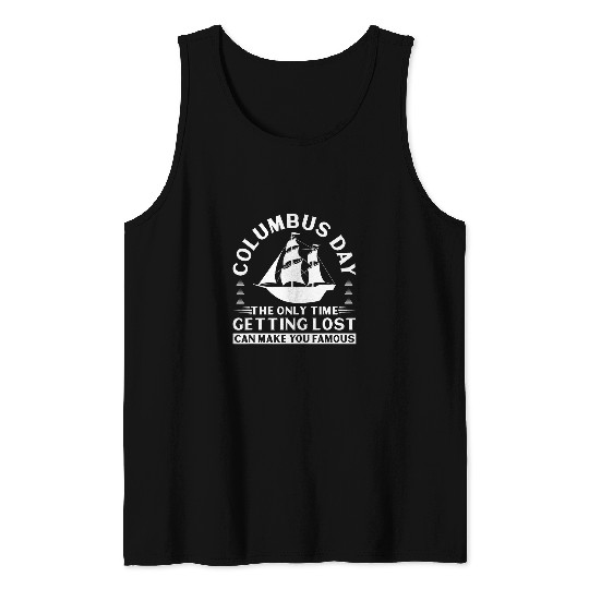 Columbus Day Getting Lost Since 1492 Sarcastic Indigenous Tank Tops