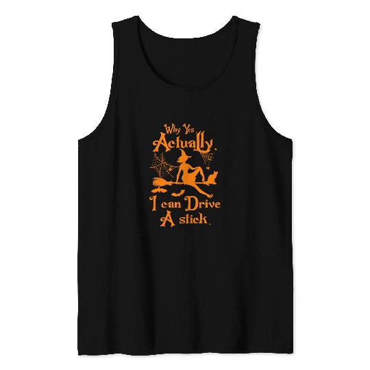 Halloween Why Yes Actually I Can Drive A Stick Witch Party I Tank Tops