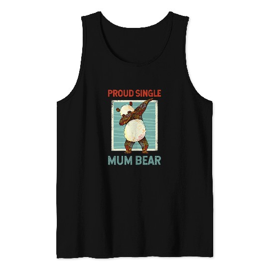 Bear Pet Proud Single Mum Bear Single Mom Single Mama Mama Bear Tank Tops