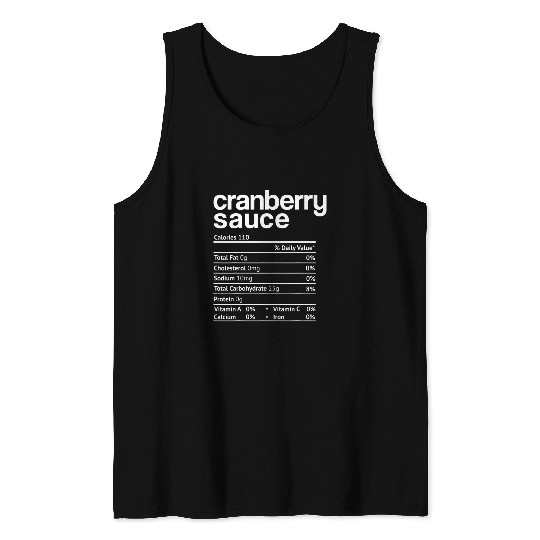 Cranberry Sauce Nutrition Funny Thanksgiving Christmas food Tank Tops