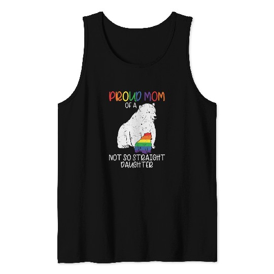Bear Pet Proud Mom Not So Straight Daughter Lesbian Mama Bear LGBT Tank Tops