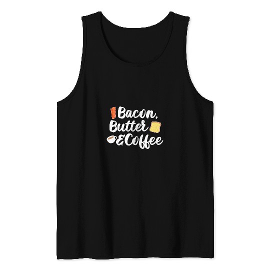 Coffee Fun Bacon Butter Coffee Keto Diet Ketosis Ketogenic Diet Tank Tops