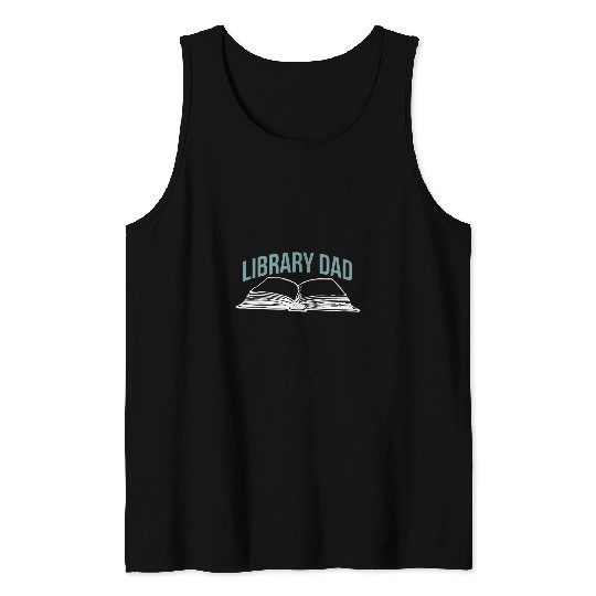 Librarian Job Library Dad Library Librarian Fathers Day Tank Tops