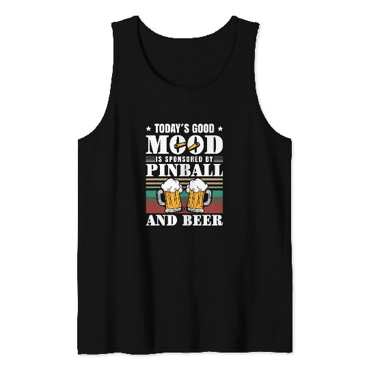 Beer Fun Today s good mood is sponsored by Pinball and Beer Pinball Tank Tops