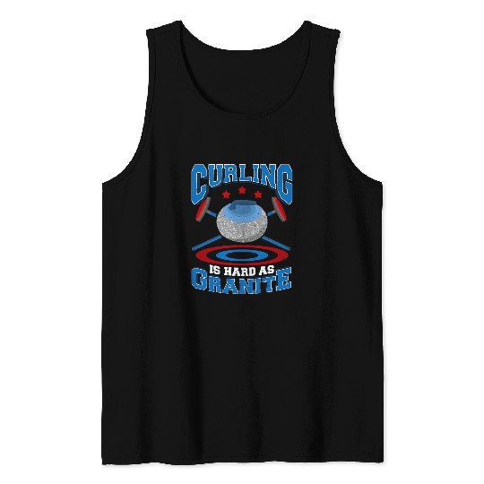 Curling is Hard As Granite Curling Tank Tops
