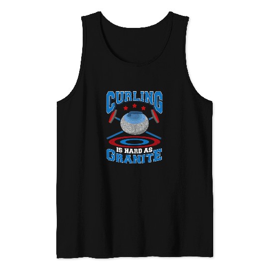 Curling is Hard As Granite Curling Tank Tops