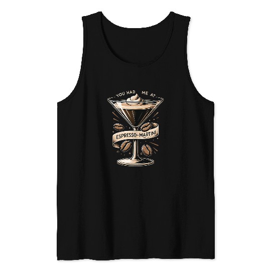 Coffee Fun You Had Me at Espresso Martini Elegant Coffee Cocktail Art Tank Tops