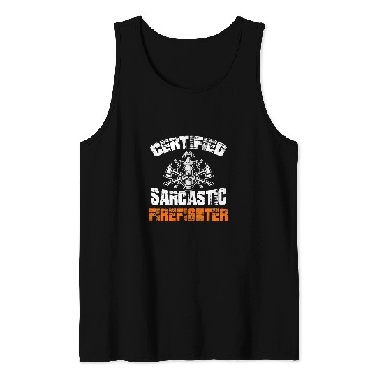 Firefighter Job Certified Sarcastic Firefighter For Fireman 239 Tank Tops