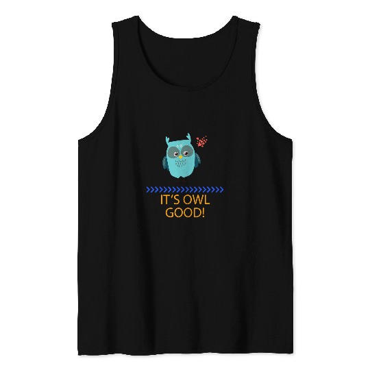 Discover Owl Pet It s Owl Good Owl Lover Funny Humor Graphic Tank Tops