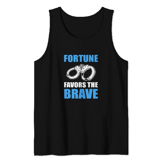 Fortune Favors the Brave Police Law Enforcement Tank Tops