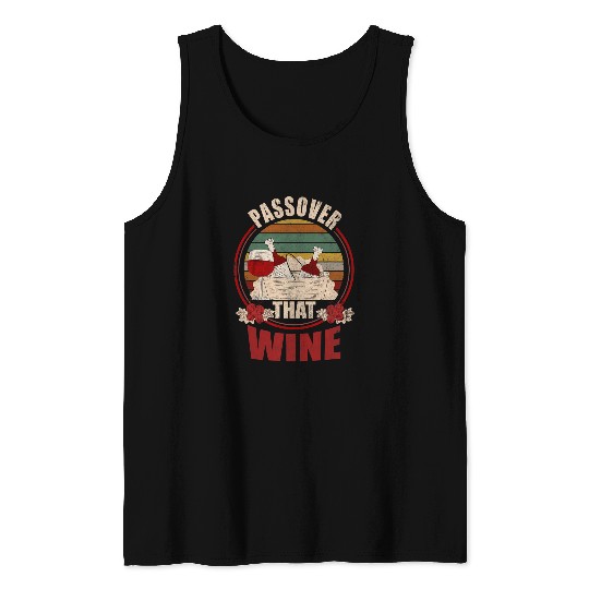 Wines Fun Passover Seder Pesach That Wines Pesach Jewish Holiday Tank Tops