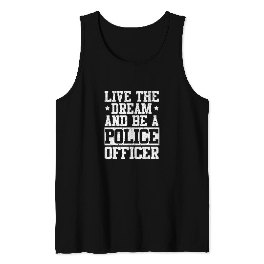 Police Job Be A Police Officer Policeman Cops Law Enforcement Tank Tops