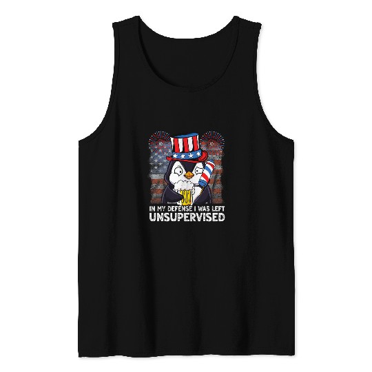 Penguin Pet In My Defense I Was Left Unsupervised 4th of July Penguin Tank Tops