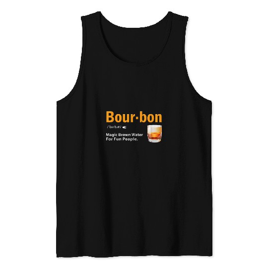 Wines Fun Whiskey Bourbon Definition Magic Brown Water Kentucky Tank Tops