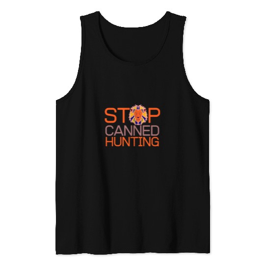 Lion Pet Stop Canned Hunting Save Animals And Lions Tank Tops