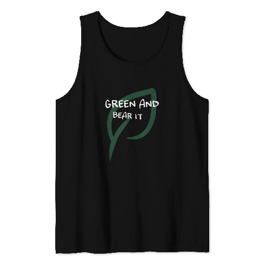 Bear Pet Green and bear it 1 Tank Tops