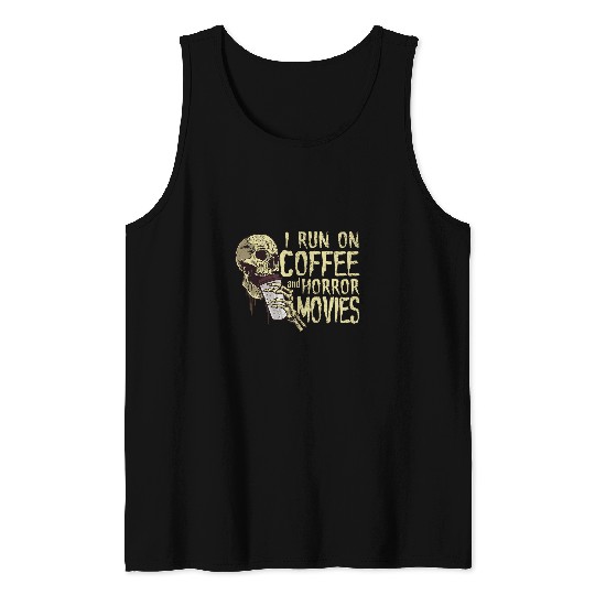 I Run On Coffee And Horror Movies Funny Halloween Movie Tank Tops