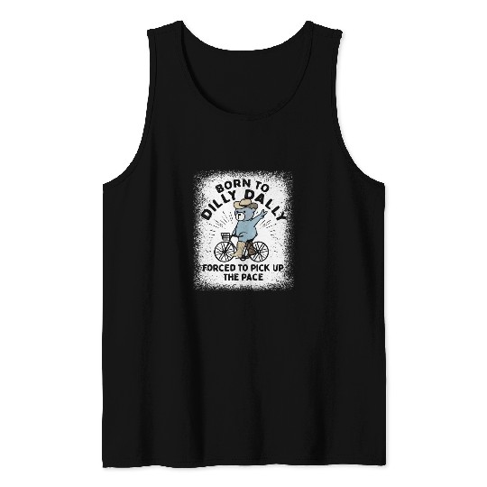 Bear Pet Born To Dilly Dally Forced To Pick Up The Pace Cowboy Bear Tank Tops