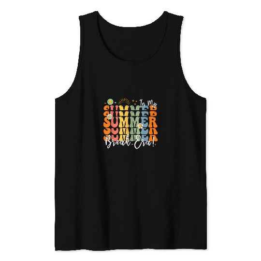 In My Summer Break Era End Of Year Teacher Groovy Tank Tops