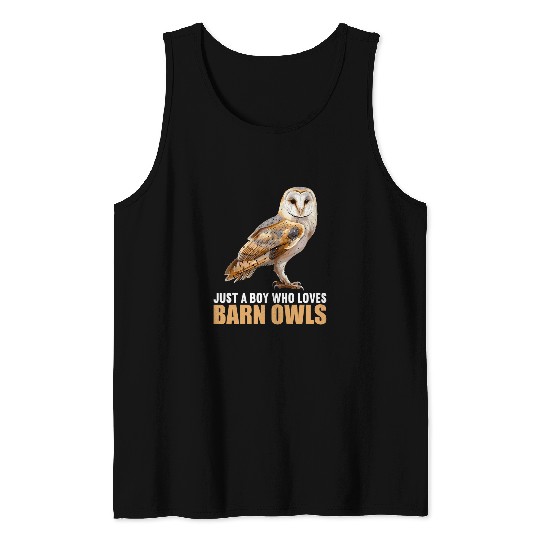 Owl Pet Just a Boy who loves Barn Owls Barn Owl Tank Tops