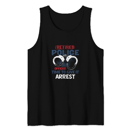 Police Job Retired Police Officer Retirement Law Enforcement Tank Tops
