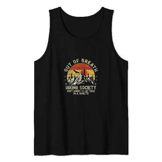 Funny Out of Breath Hiking Society Dont Worry Mountain 1 Tank Tops