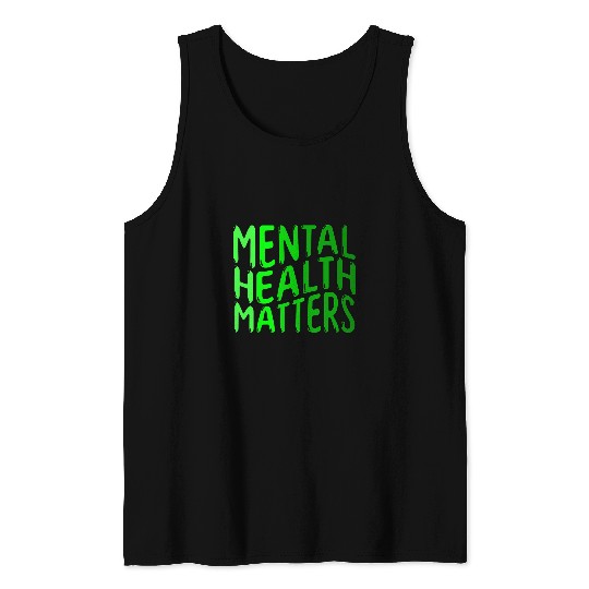 Mental Health Matters Therapist Psychologist Kindness Matter Tank Tops