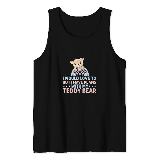Bear Pet I Have Plans With My Teddy Bear Teddy Bears Tank Tops