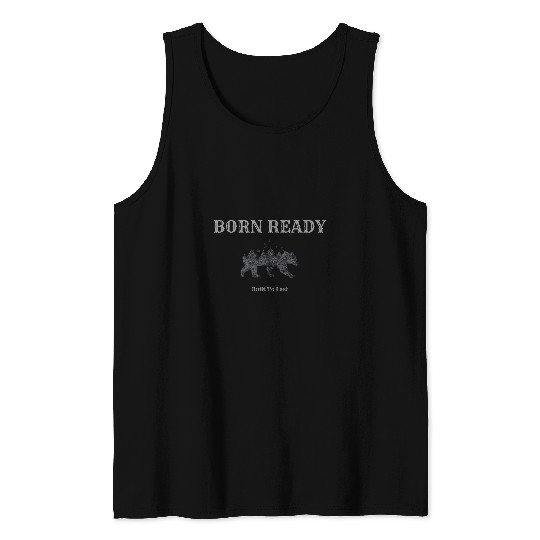 Bear Pet Born Ready Wilderness Bear Motivational Classic Vintage Tank Tops