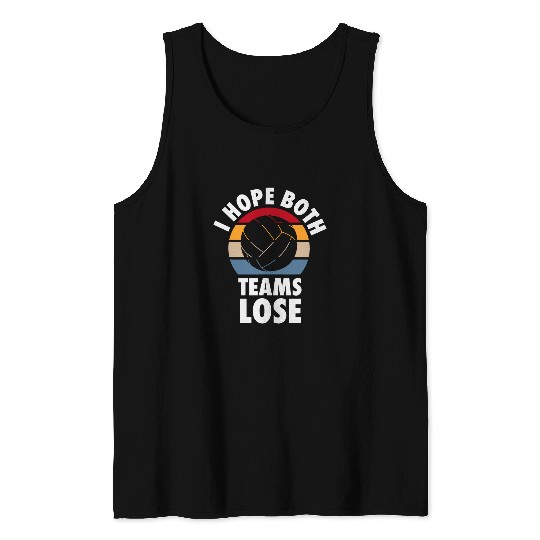 I Hope Both Teams Lose Funny Water Polo Sarcastic Team Tank Tops