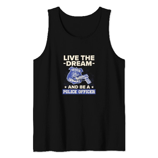Police Job Be A Police Officer Policeman Cops Law Enforcement 1 Tank Tops