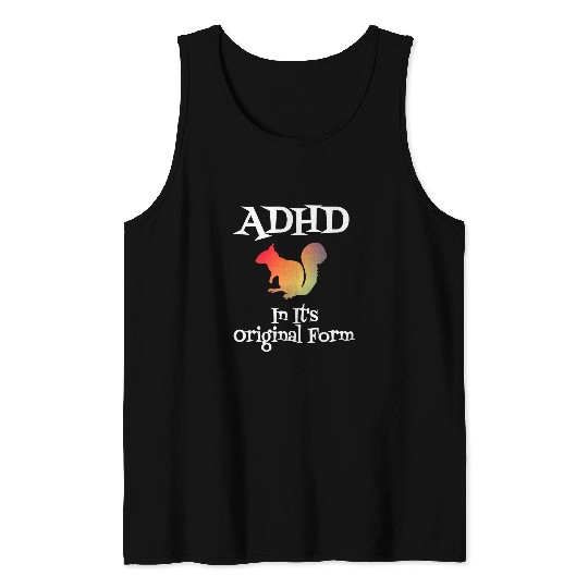 Squirrel Pet ADHD In It s Original Form Squirrel Funny Neurodivergent Tank Tops