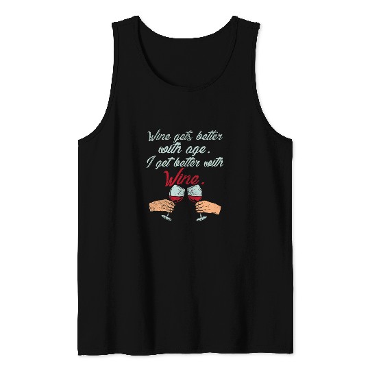 Wines Fun Gets Better With Age Wines Lovers Tank Tops