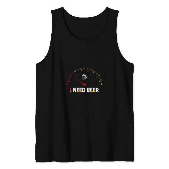 Beer Fun I Need Beer Beers Fuel Gauge Carss Trucks Vehicles Beer Tank Tops