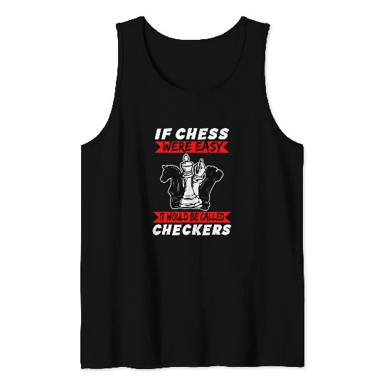 If Chess Were Easy Funny Chess Coachs Rook Chess Club Tank Tops