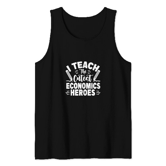 I Teach The Cutest Economics Heroes Economics Teacher Tank Tops