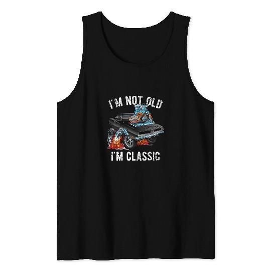 Im Not Old Im Classic Funny Muscle Car Distressed Design Tank Tops