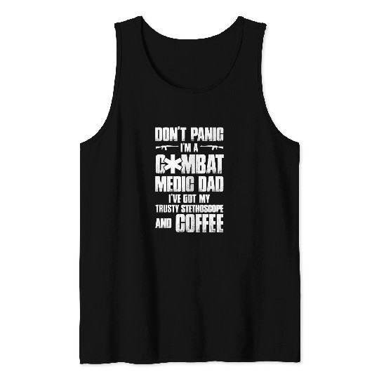Coffee Fun Combat Medic Dad Ive got my trusty stethoscope and coffee Tank Tops