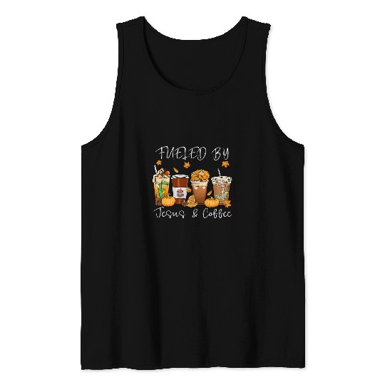 Coffee Fun Fueled By Coffee Jesus caffeines Lover Thanksgiving Day 3 Tank Tops
